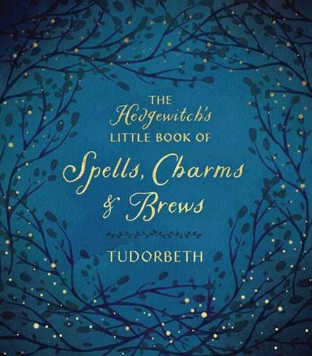 Hedgewitchs Little Book Of Spells Charms And Brews