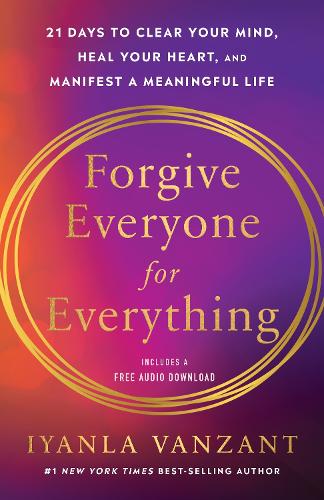 Forgive Everyone for Everything