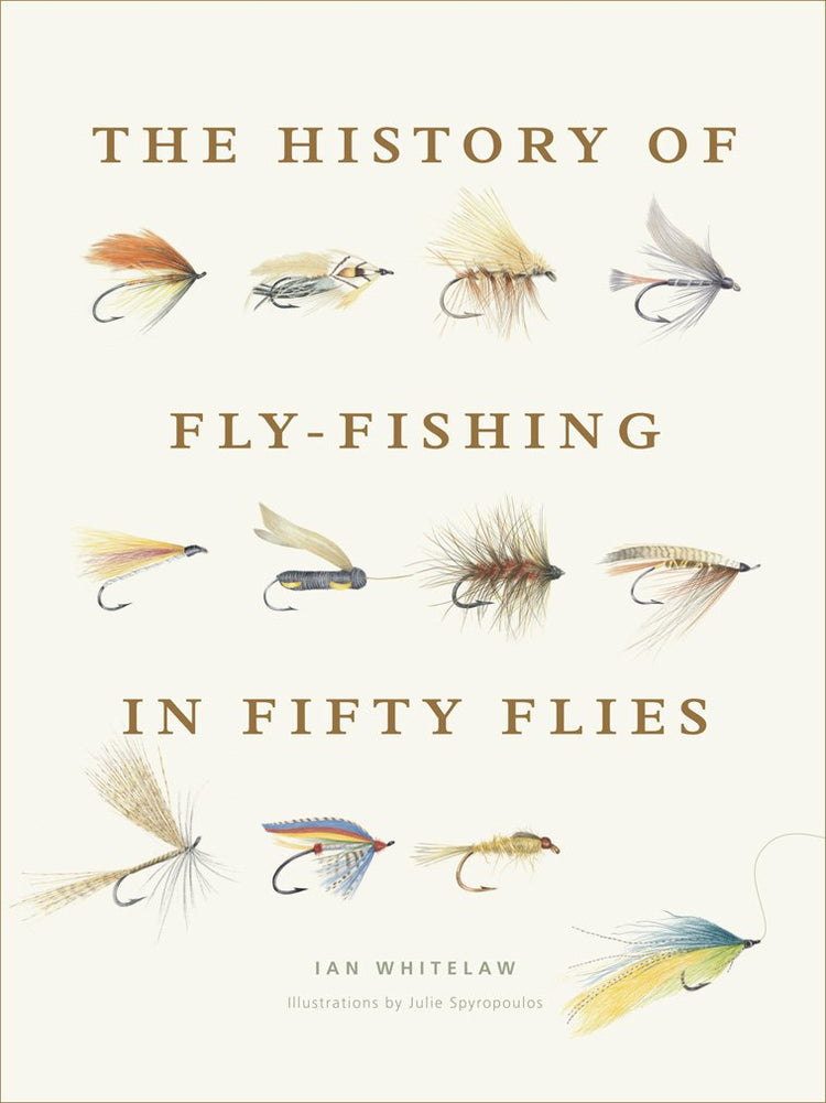 History of Fly Fishing in Fifty Flies