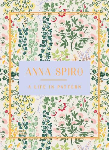 Anna Spiro A Life in Pattern