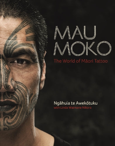 Mau Moko The World of Māori Tattoo