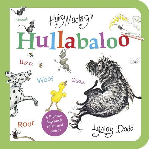 Hairy Maclarys Hullabaloo Lift-the-Flap Book of Animal Noises