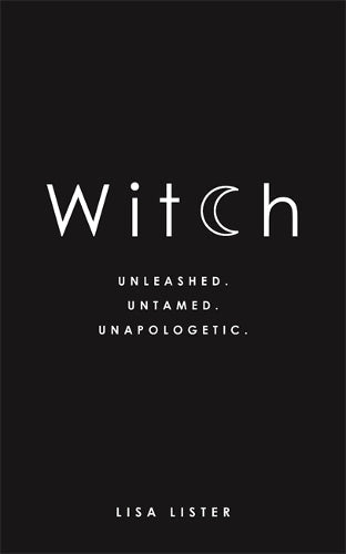 Witch Unleashed Untamed Unapologetic