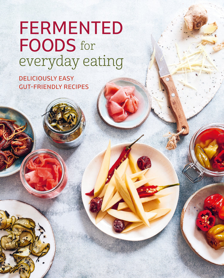 Fermented Foods for everyday eating