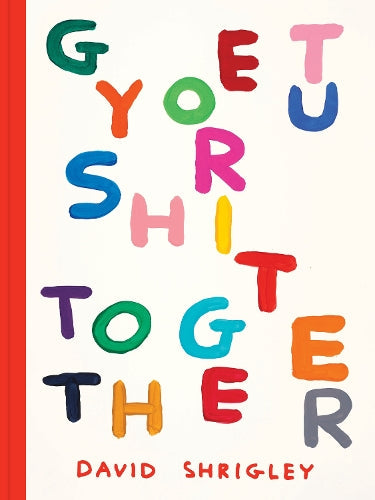 Get Your Shit Together Paperback