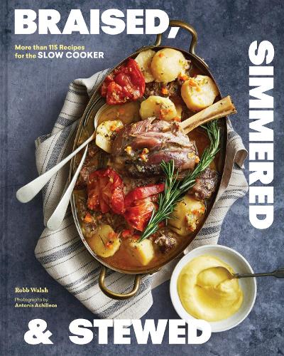 Braised, Simmered & Stewed