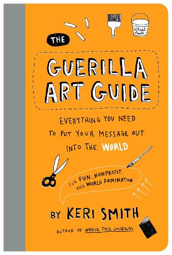 The Guerilla Art Guide