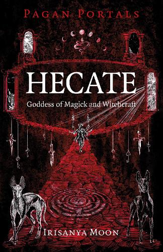 Pagan Portals Hecate Goddess of Magick and Witchcraft