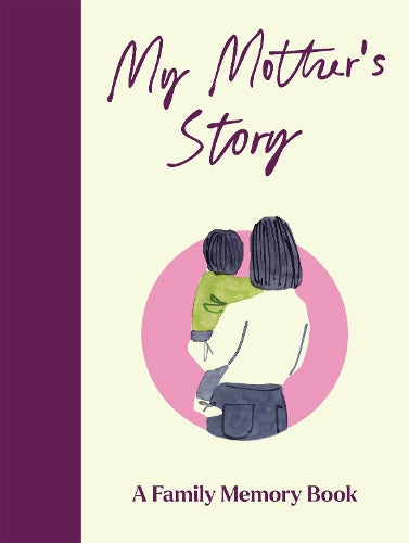 My Mother's Story: A Keepsake Memory Journal