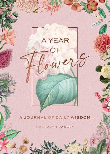 A Year of Flowers A Journal of Daily Wisdom