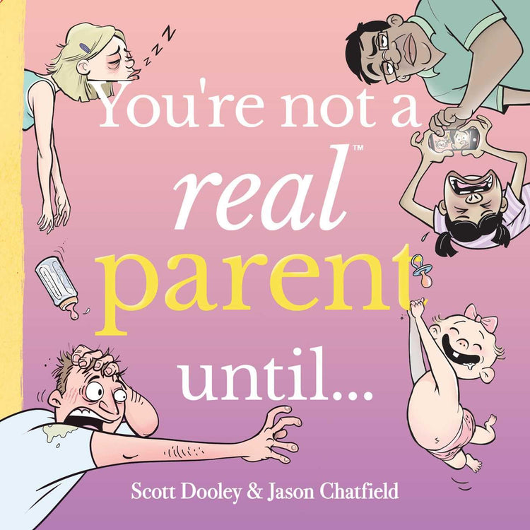 You're Not a Real Parent Until…