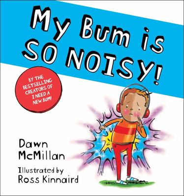 My Bum is So Noisy!