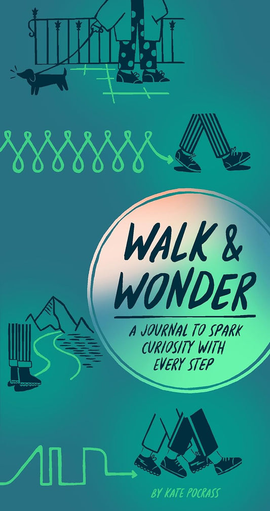 Walk & Wonder - A Journal to Spark Curiosity with Every Step
