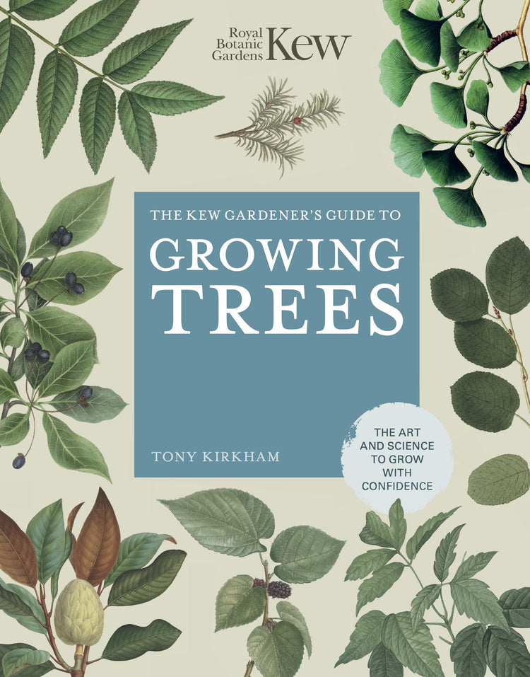 Kew Gardeners Guide to Growing Trees
