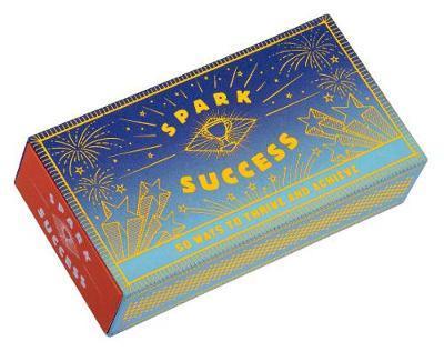 Spark Success: 50 Ways to Thrive and Achieve