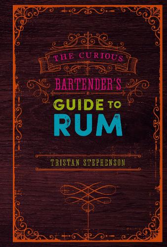 The Curious Bartenders Guide to Rum