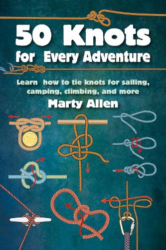 50 Knots for Every Adventure