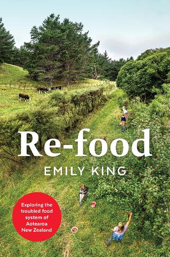 Re-food: Exploring the troubled food system of Aotearoa New Zealand