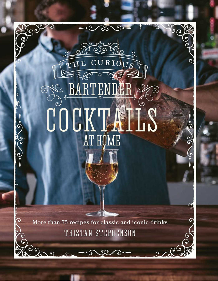 The Curious Bartender: Cocktails at Home