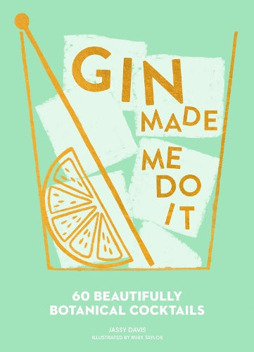 Gin Made Me Do It