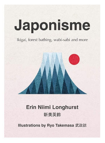 Japonisme Ikigai, Forest Bathing, Wabi-sabi and more