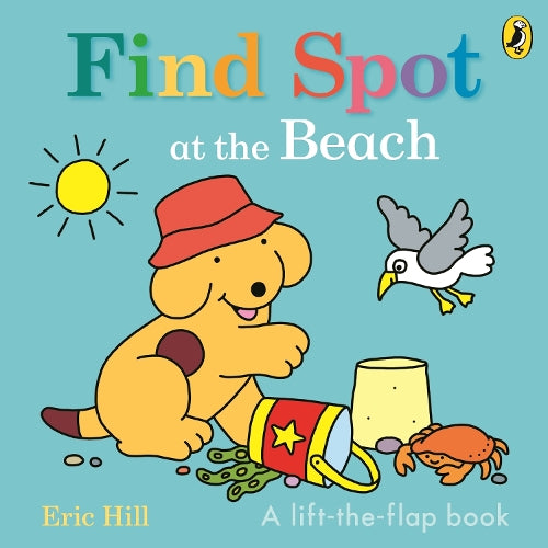 Find Spot at the Beach A Lift-the-Flap Story