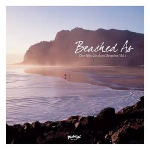 Beached as Our New Zealand Beaches Then and Now