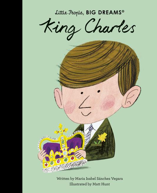 King Charles Little People Big Dreams