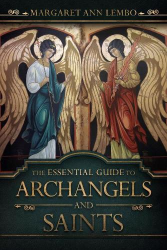 The Essential Guide to Archangels and Saints