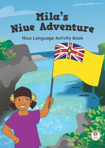 Mila’s Niue Adventure Niue Language Activity Book