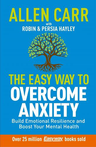 Allen Carr The Easy Way to Overcome Anxiety