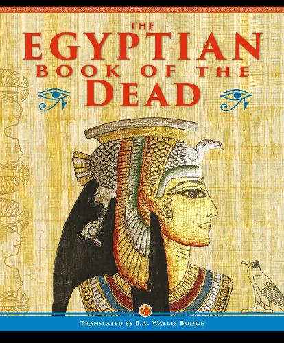 The Egyptian Book of the Dead Ancient Wisdom Library