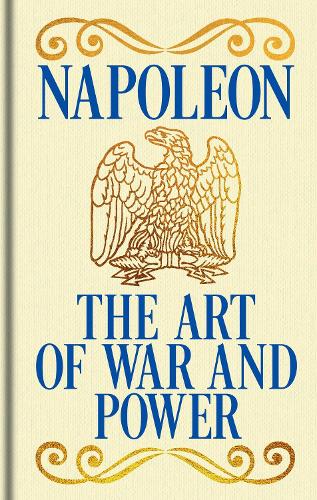 Ornate Classics Napoleon's The Art of War and Power