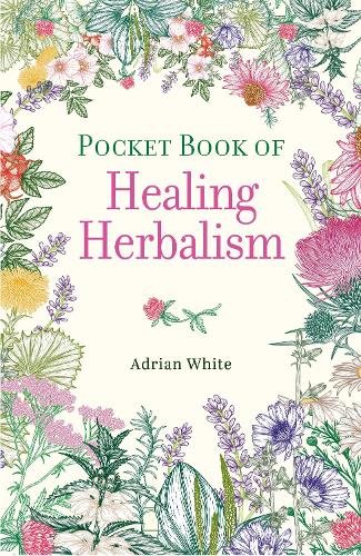 Pocket Book of Healing Herbalism