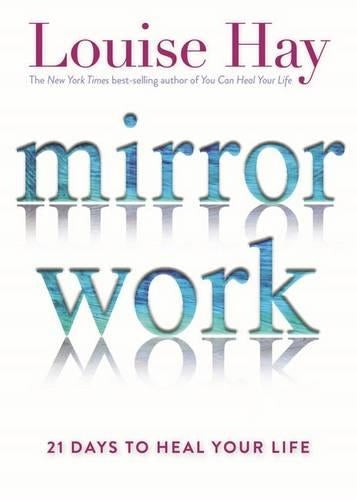 Mirror Work 21 Days to Heal Your Life