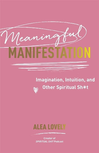 Meaningful Manifestation