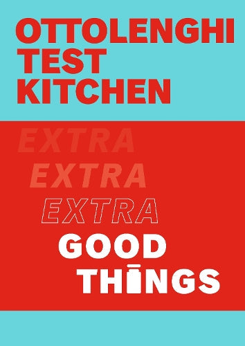 Ottolenghi Test Kitchen Extra Good Things