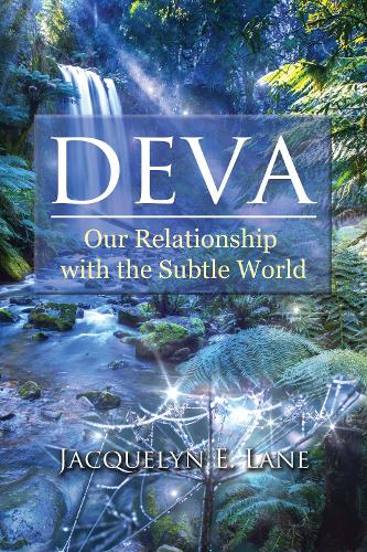 Deva Our Relationship with the Subtle World