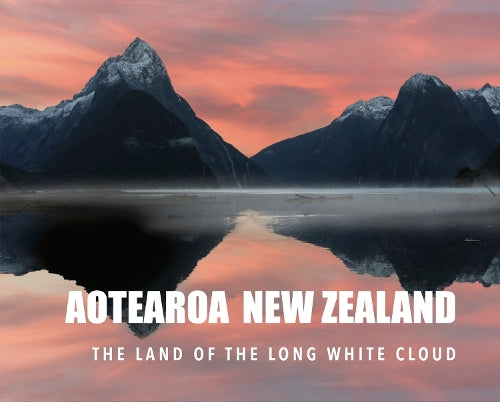 Aotearoa New Zealand The Land of the Long White Cloud