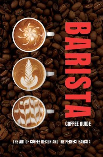 Barista Coffee Guide Updated edition