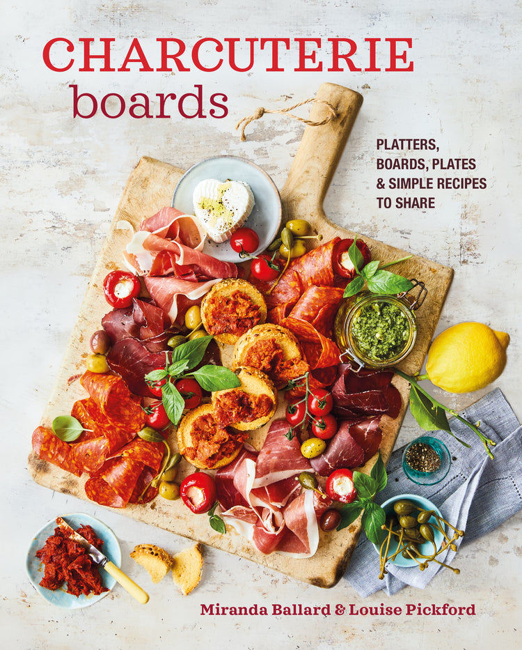 Charcuterie Boards  - Platters, Boards, Plates and Simple Recipes