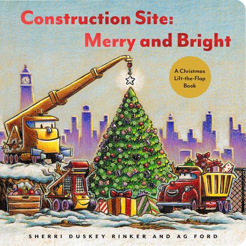 Construction Site Merry and Bright Lift the Flap Book
