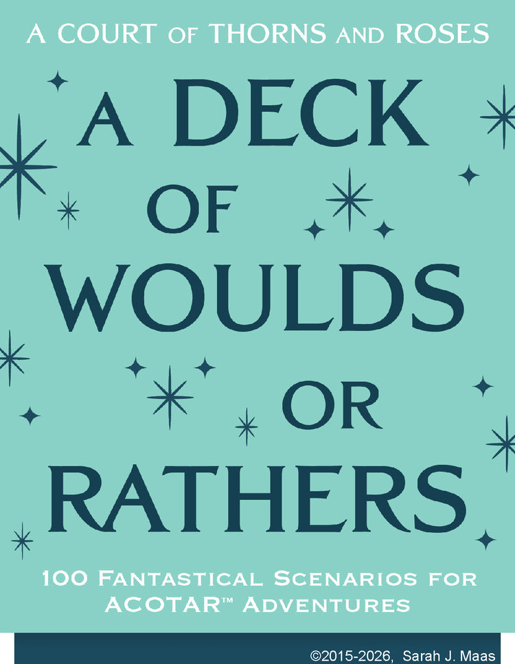 A Court of Thorns and Roses Official Deck A Deck of Woulds or Rathers