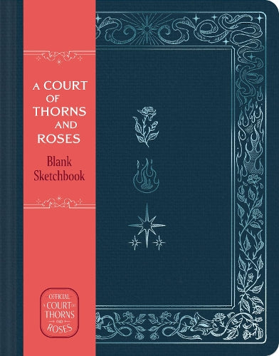 A Court of Thorns and Roses Official Sketchbook Flowers Flames and Stars