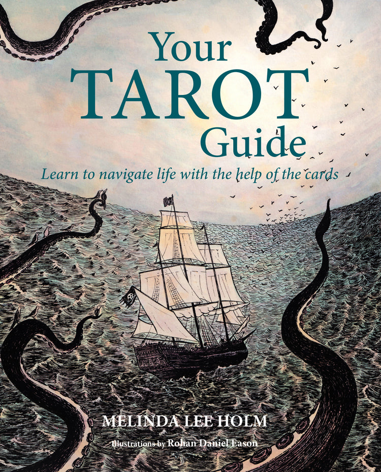 Your Tarot Guide - Learn to navigate life with the help of the cards