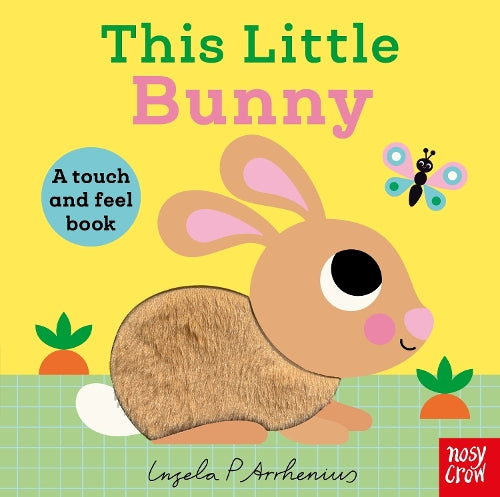 This Little Bunny A Touch and Feel Book