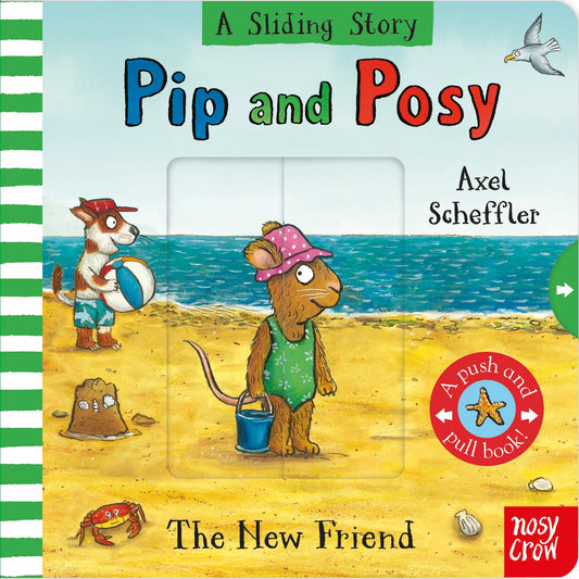 Pip and Posy: The New Friend (A Sliding Story)