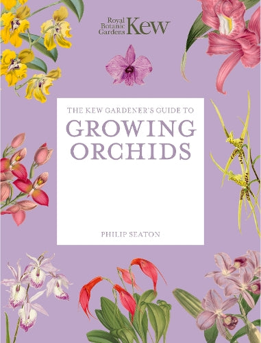Kew Gardeners Guide to Growing Orchids