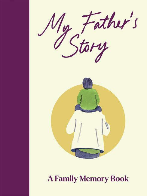 My Father's Story: A Keepsake Memory Journal