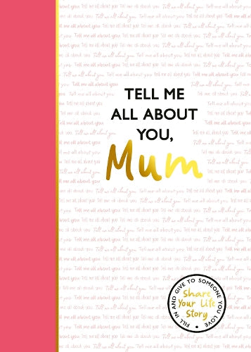 Tell Me All About You, Mum